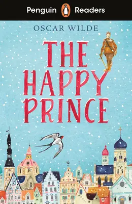 Penguin Readers Starter Level : Le Prince Heureux (ELT Graded Reader) - Penguin Readers Starter Level: The Happy Prince (ELT Graded Reader)