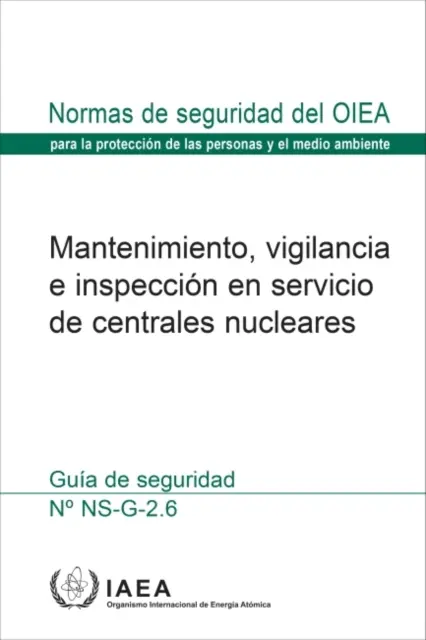 Maintenance, surveillance et inspection en service dans les centrales nucléaires (édition espagnole) - Maintenance, Surveillance and In-Service Inspection in Nuclear Power Plants (Spanish Edition)