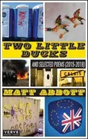 Deux petits canards - et poèmes choisis (2015-2018) - Two Little Ducks - and Selected Poems (2015-2018)