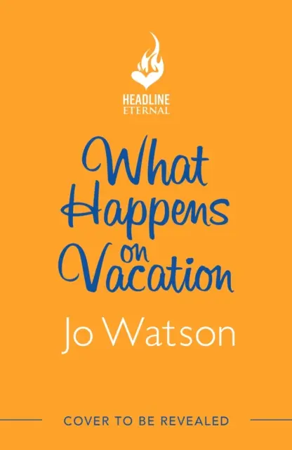 What Happens On Vacation - La toute nouvelle romance entre ennemis et amoureux sans laquelle vous ne voudrez pas partir en vacances ! - What Happens On Vacation - The brand-new enemies-to-lovers rom-com you won't want to go on holiday without!