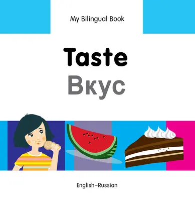 Mon livre bilingue - Le goût (anglais-russe) - My Bilingual Book-Taste (English-Russian)