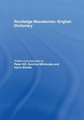 The Routledge Macedonian-English Dictionary (Dictionnaire macédonien-anglais) - The Routledge Macedonian-English Dictionary