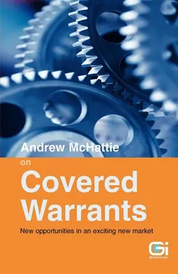 Andrew McHattie sur les warrants couverts - De nouvelles opportunités dans un nouveau marché passionnant - Andrew McHattie on Covered Warrants - New Opportunities in an Exciting New Market