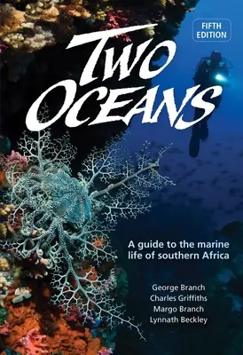 Deux océans : Guide de la vie marine en Afrique australe - Two Oceans: A Guide to the Marine Life of Southern Africa