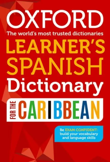 Oxford Learner's Spanish Dictionary for the Caribbean (Dictionnaire d'espagnol pour les Caraïbes) - Oxford Learner's Spanish Dictionary for the Caribbean
