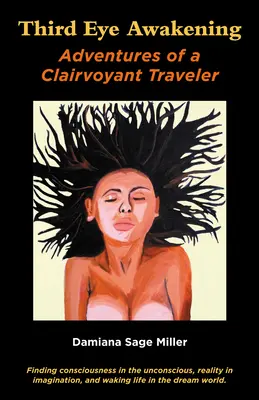 L'éveil du troisième œil : Aventures d'un voyageur clairvoyant - Third Eye Awakening: Adventures of a Clairvoyant Traveler