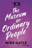 Le musée des gens ordinaires - Le nouveau roman édifiant de l'auteur à succès de La moitié du monde. - Museum of Ordinary People - The uplifting new novel from the bestselling author of Half a World Away