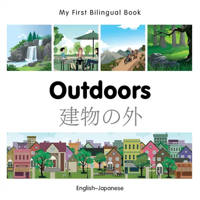 Mon premier livre bilingue - Plein air (anglais-japonais) - My First Bilingual Book-Outdoors (English-Japanese)