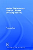 Les grandes entreprises mondiales et l'industrie brassicole chinoise - Global Big Business and the Chinese Brewing Industry