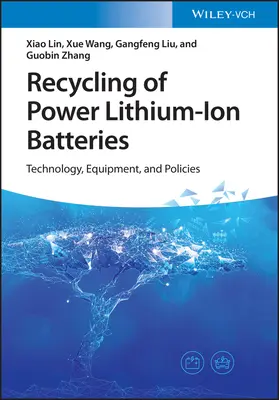 Recyclage des batteries lithium-ion : Technologie, équipement et politiques - Recycling of Power Lithium-Ion Batteries: Technology, Equipment, and Policies