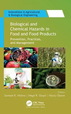 Dangers biologiques et chimiques dans les aliments et les produits alimentaires : Prévention, pratiques et gestion - Biological and Chemical Hazards in Food and Food Products: Prevention, Practices, and Management