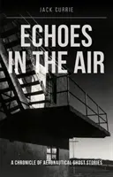 Echos dans l'air (Currie Jack (Auteur)) - Echoes in the Air (Currie Jack (Author))