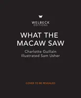 Ce que l'ara a vu - What the Macaw Saw