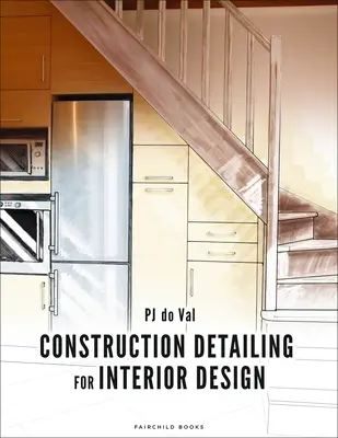 Construction Detailing for Interior Design : Livre + carte d'accès à l'atelier [avec code d'accès] - Construction Detailing for Interior Design: Bundle Book + Studio Access Card [With Access Code]