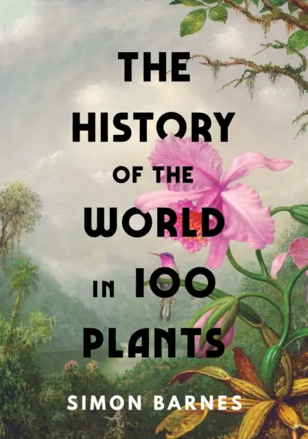 L'histoire du monde en 100 plantes - History of the World in 100 Plants