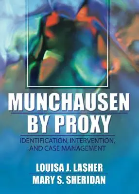 Munchausen par procuration : Identification, intervention et gestion de cas - Munchausen by Proxy: Identification, Intervention, and Case Management