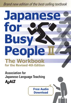 Le Japonais pour les gens occupés Livre 2 : Le Cahier d'exercices : Le cahier d'exercices pour la 4e édition révisée (téléchargement audio gratuit) - Japanese for Busy People Book 2: The Workbook: The Workbook for the Revised 4th Edition (Free Audio Download)