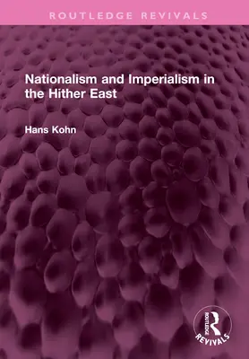 Nationalisme et impérialisme au Proche-Orient - Nationalism and Imperialism in the Hither East