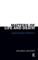 Questions de vie et de mort - Réflexions psychanalytiques - Matters of Life and Death - Psychoanalytic Reflections