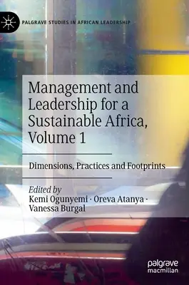 Gestion et leadership pour une Afrique durable, Volume 1 : Dimensions, pratiques et empreintes - Management and Leadership for a Sustainable Africa, Volume 1: Dimensions, Practices and Footprints