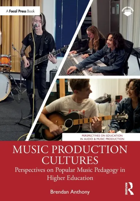 Cultures de production musicale : Perspectives sur la pédagogie de la musique populaire dans l'enseignement supérieur - Music Production Cultures: Perspectives on Popular Music Pedagogy in Higher Education