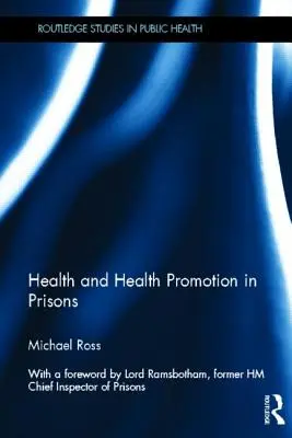 Santé et promotion de la santé dans les prisons - Health and Health Promotion in Prisons