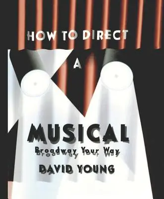 Comment diriger une comédie musicale - How to Direct a Musical