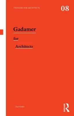Gadamer pour les architectes - Gadamer for Architects