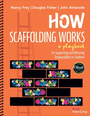 Comment fonctionne l'échafaudage : Un guide pour soutenir les élèves et leur confier des responsabilités - How Scaffolding Works: A Playbook for Supporting and Releasing Responsibility to Students