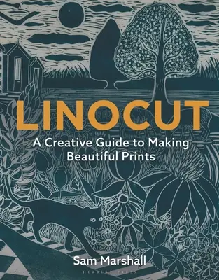 Linocut : Un guide créatif pour réaliser de belles impressions - Linocut: A Creative Guide to Making Beautiful Prints