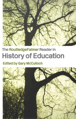 The Routledgefalmer Reader in the History of Education (en anglais) - The Routledgefalmer Reader in the History of Education