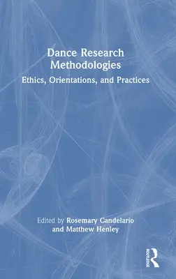 Méthodologies de recherche en danse : Éthique, orientations et pratiques - Dance Research Methodologies: Ethics, Orientations, and Practices