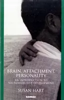 Cerveau, attachement, personnalité - Une introduction au développement neuroaffectif - Brain, Attachment, Personality - An Introduction to Neuroaffective Development