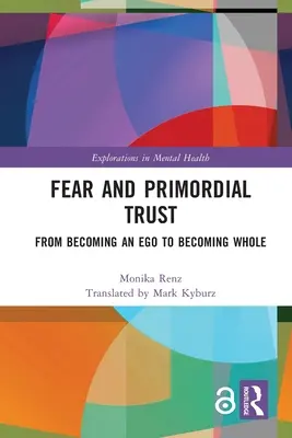 Peur et confiance primordiale : De l'ego à la plénitude - Fear and Primordial Trust: From Becoming an Ego to Becoming Whole