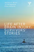 La vie après une lésion cérébrale : Histoires de survivants - Life After Brain Injury: Survivors' Stories