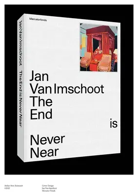 Jan Van Imschoot : La fin n'est jamais proche - Jan Van Imschoot: The End Is Never Near