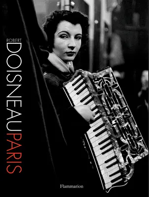 Robert Doisneau : Paris : Nouvelle édition compacte - Robert Doisneau: Paris: New Compact Edition