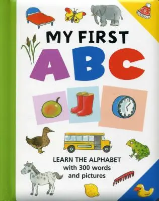 Mon premier ABC : Apprendre l'alphabet avec 300 mots et images - My First ABC: Learn the Alphabet with 300 Words and Pictures