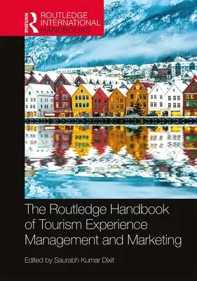 The Routledge Handbook of Tourism Experience Management and Marketing (en anglais) - The Routledge Handbook of Tourism Experience Management and Marketing