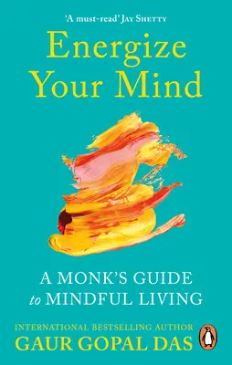 Energize Your Mind - A Monk's Guide to Mindful Living (Energisez votre esprit - Le guide du moine pour une vie en pleine conscience) - Energize Your Mind - A Monk's Guide to Mindful Living