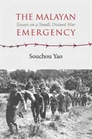 L'urgence malaise : Essais sur une petite guerre lointaine - The Malayan Emergency: Essays on a Small, Distant War