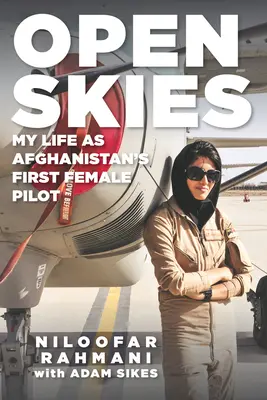 À ciel ouvert : Ma vie en tant que première femme pilote en Afghanistan - Open Skies: My Life as Afghanistan's First Female Pilot