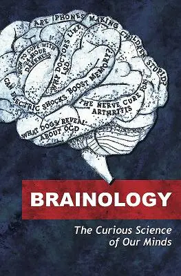 Brainologie - La science curieuse de nos esprits - Brainology - The Curious Science of Our Minds