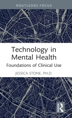 La technologie en santé mentale : Fondements de l'utilisation clinique - Technology in Mental Health: Foundations of Clinical Use