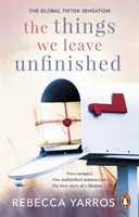 Things We Leave Unfinished - TikTok m'a fait acheter ce livre : Une romance déchirante et émotionnelle de l'auteur à succès. - Things We Leave Unfinished - TikTok made me buy it: A heart-wrenching and emotional romance from the bestselling author