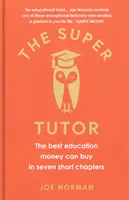 Super Tutor - La meilleure éducation que l'argent puisse acheter en sept courts chapitres - Super Tutor - The best education money can buy in seven short chapters