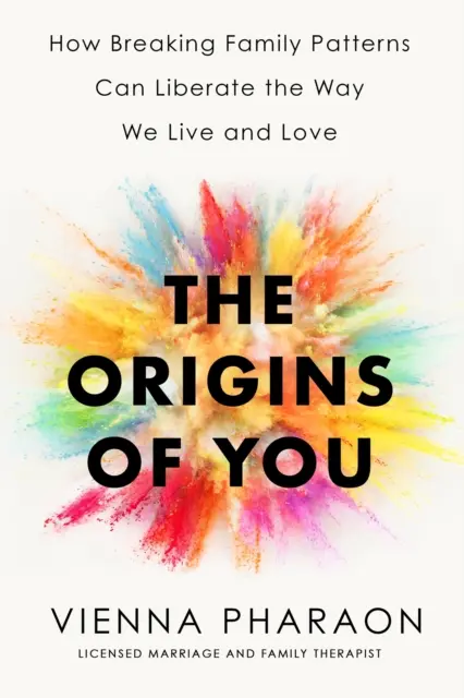 Origins of You - Comment la rupture des schémas familiaux peut libérer notre façon de vivre et d'aimer - Origins of You - How Breaking Family Patterns Can Liberate the Way We Live and Love