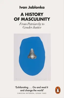 Une histoire de la masculinité : Du patriarcat à la justice de genre - A History of Masculinity: From Patriarchy to Gender Justice