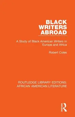 Écrivains noirs à l'étranger : Une étude des écrivains noirs américains en Europe et en Afrique - Black Writers Abroad: A Study of Black American Writers in Europe and Africa