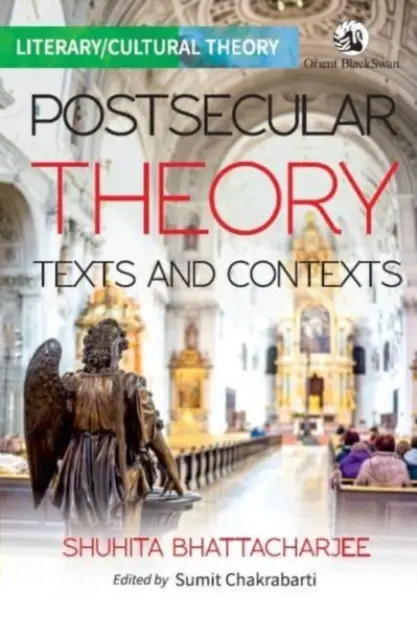 Théorie post-séculière : - Textes et contextes - Postsecular Theory: - Texts and Contexts